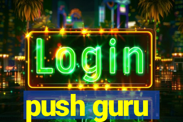 push guru