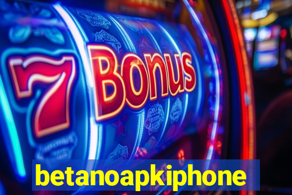 betanoapkiphone