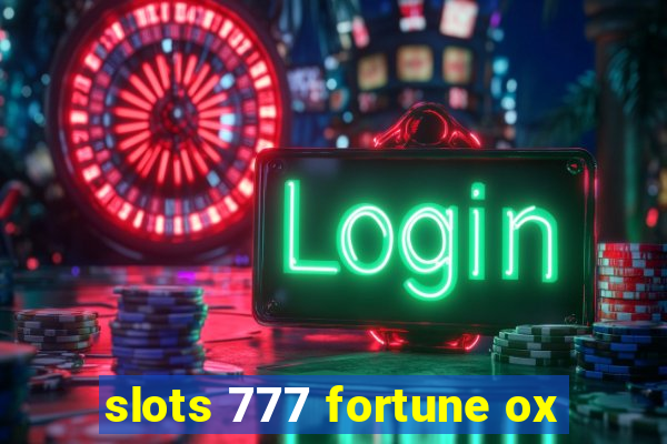 slots 777 fortune ox