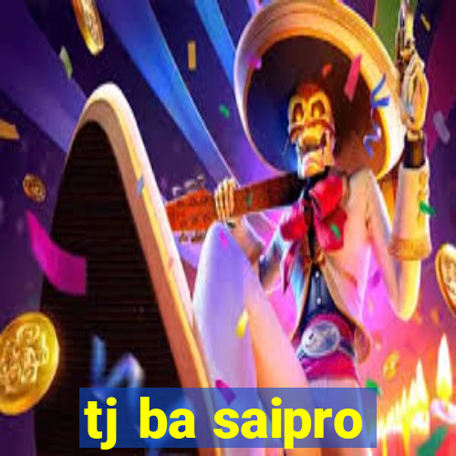 tj ba saipro