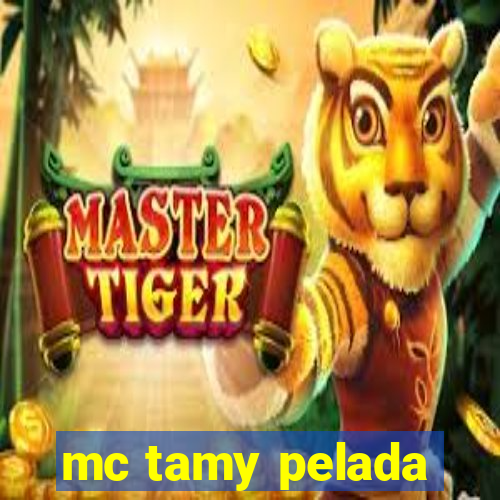 mc tamy pelada