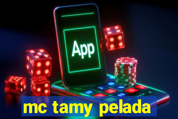 mc tamy pelada