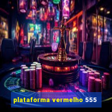 plataforma vermelho 555