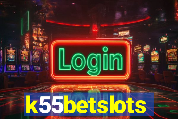 k55betslots