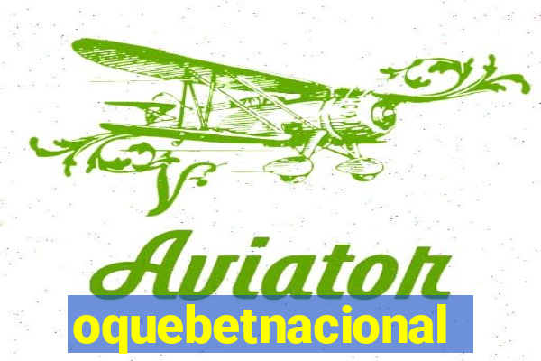 oquebetnacional