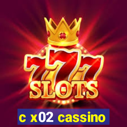 c x02 cassino