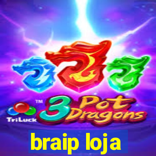 braip loja