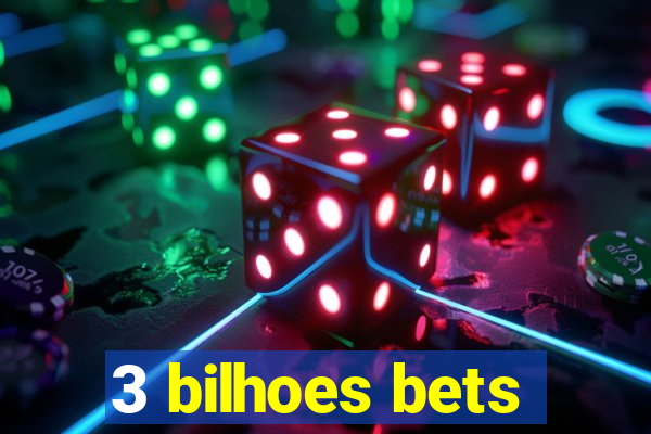 3 bilhoes bets