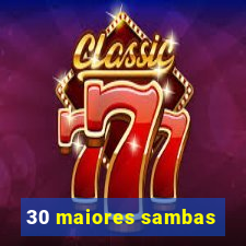 30 maiores sambas