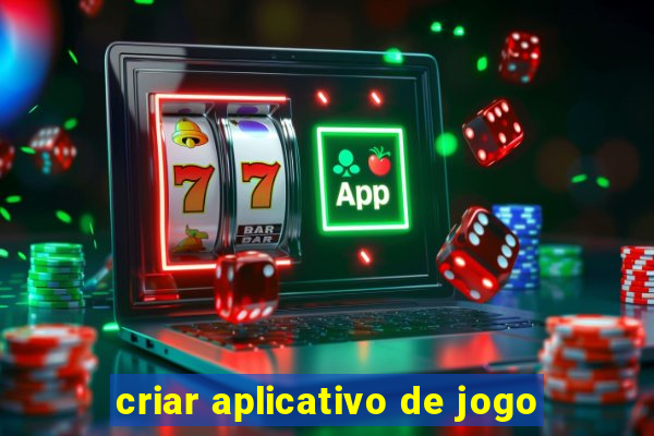 criar aplicativo de jogo