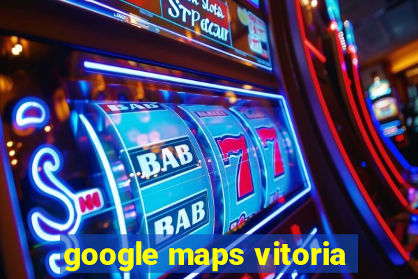 google maps vitoria