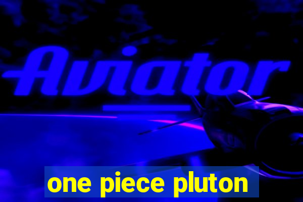 one piece pluton