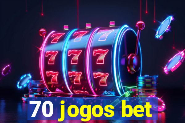 70 jogos bet