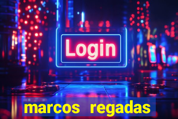 marcos regadas filho fortuna