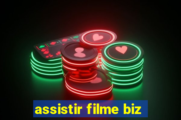 assistir filme biz