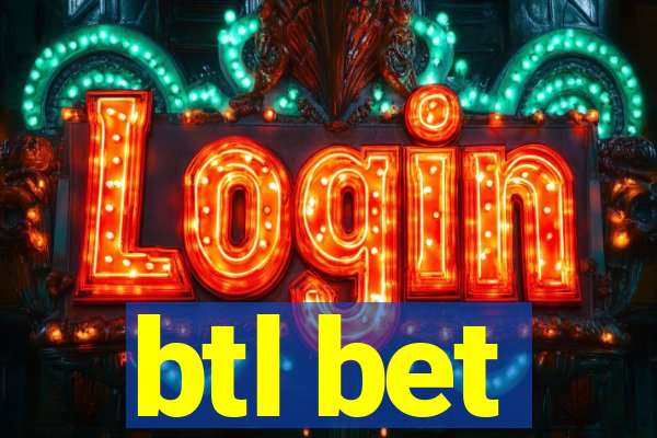 btl bet