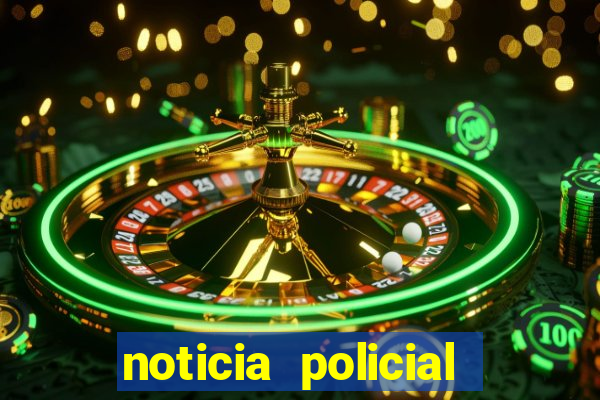 noticia policial cachoeira bahia