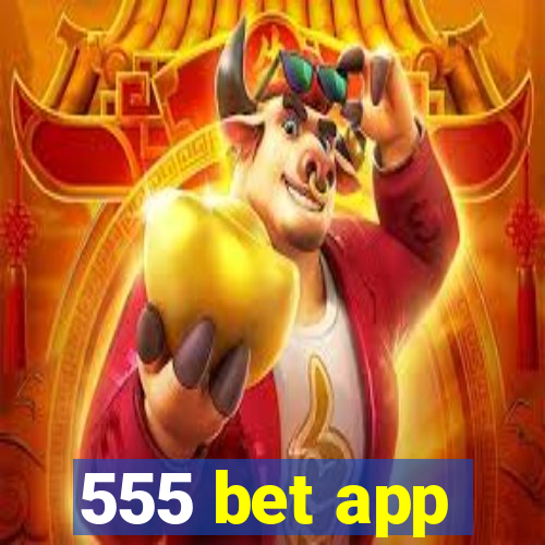 555 bet app