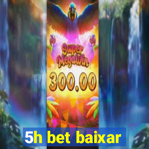 5h bet baixar