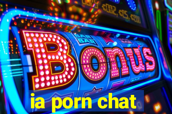 ia porn chat