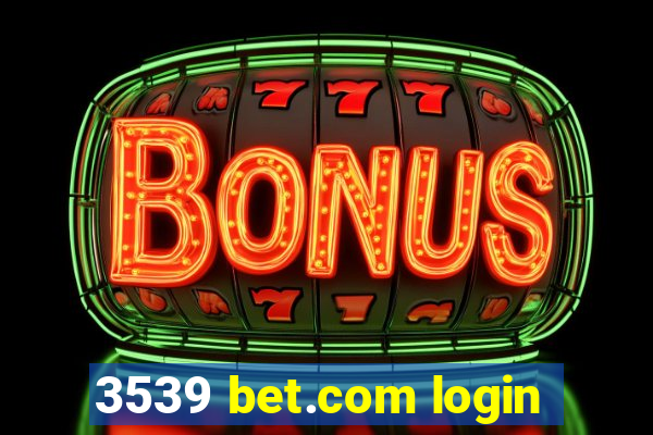 3539 bet.com login