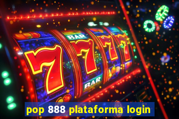 pop 888 plataforma login