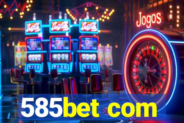 585bet com