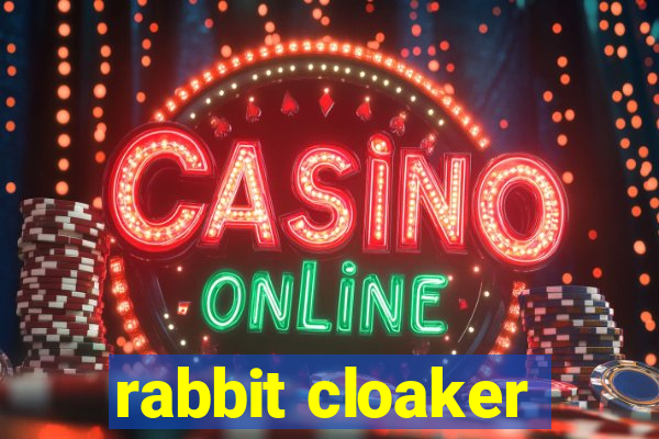 rabbit cloaker