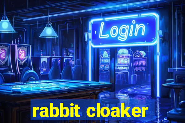 rabbit cloaker