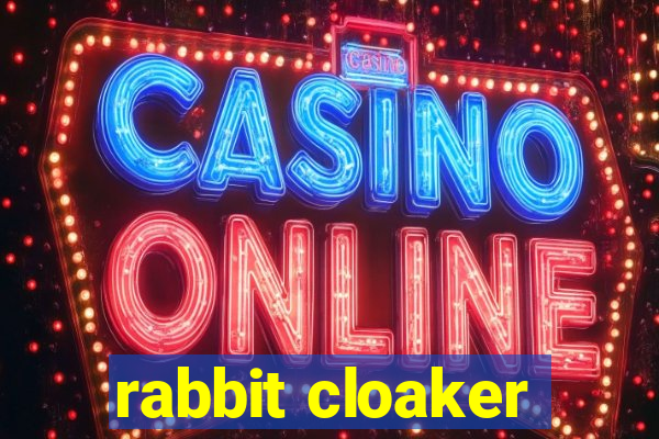 rabbit cloaker