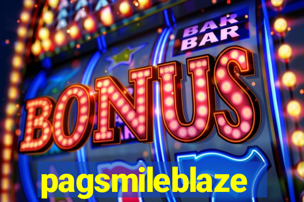 pagsmileblaze