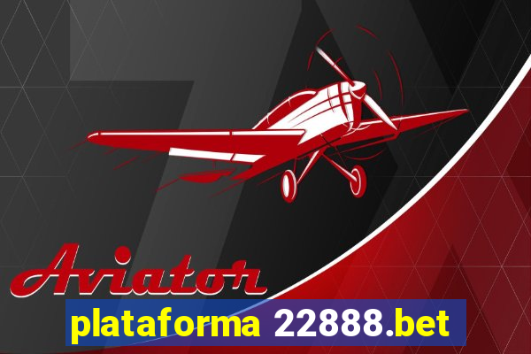 plataforma 22888.bet