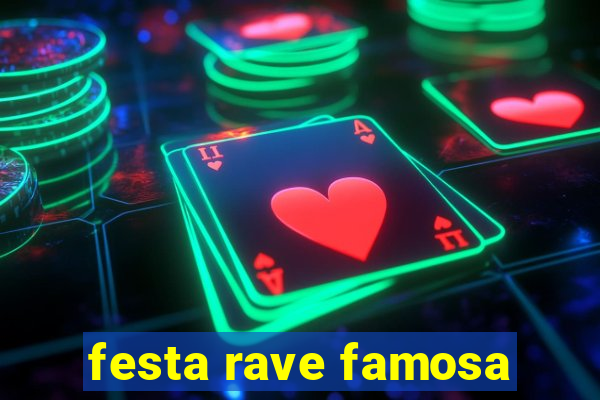 festa rave famosa