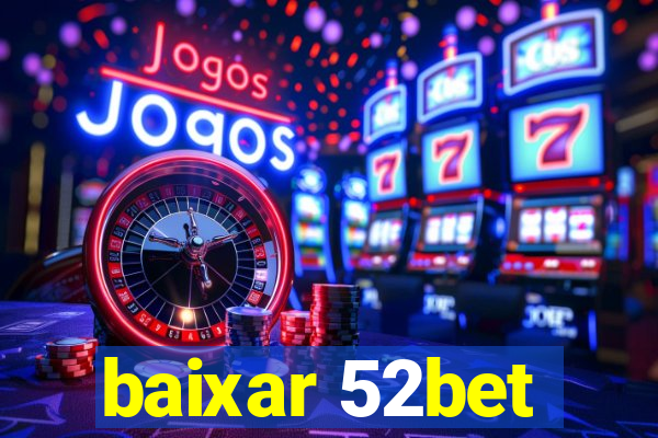 baixar 52bet