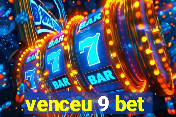 venceu 9 bet