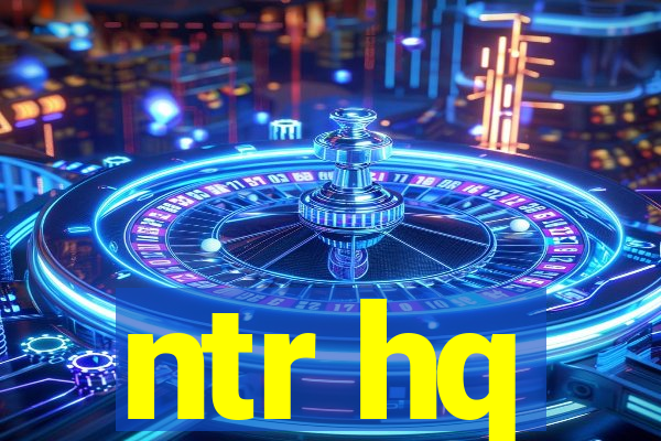 ntr hq