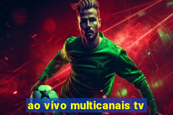 ao vivo multicanais tv