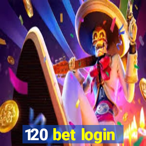 120 bet login