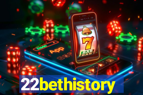 22bethistory