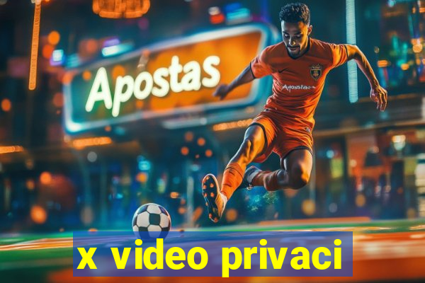 x video privaci