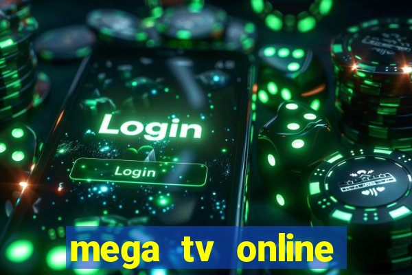 mega tv online gratis futebol ao vivo