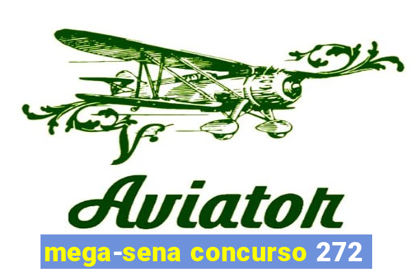 mega-sena concurso 272