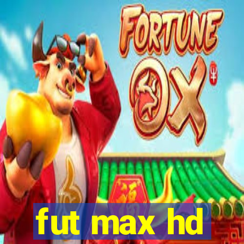 fut max hd