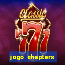 jogo chapters diamantes infinitos