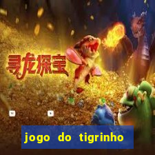 jogo do tigrinho de 2 reais