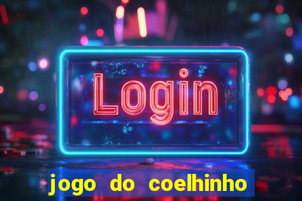 jogo do coelhinho de ganhar dinheiro