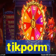 tikporm