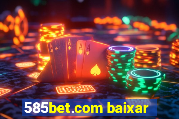 585bet.com baixar