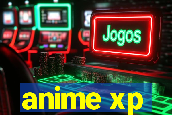 anime xp