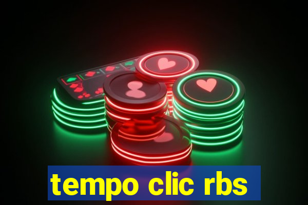 tempo clic rbs